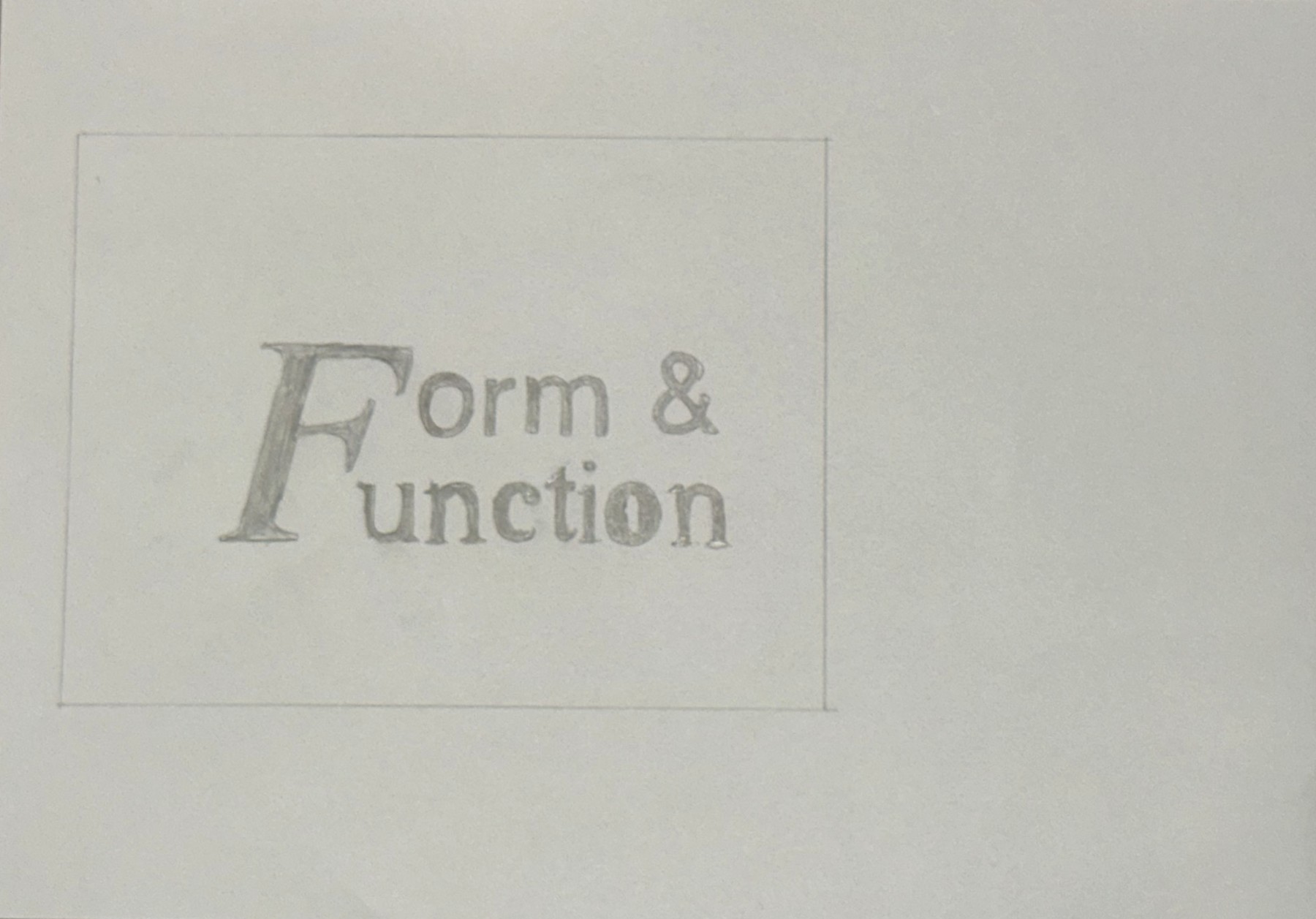 Pencil study of Form & Function with a shared capital F spanning both words